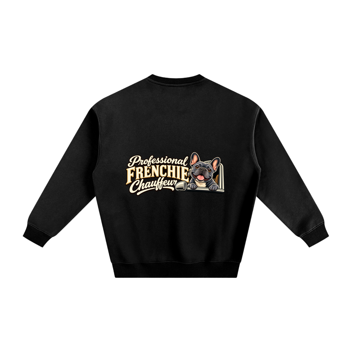Black French Bulldog sweatshirt back with Professional Frenchie Chauffeur artwork