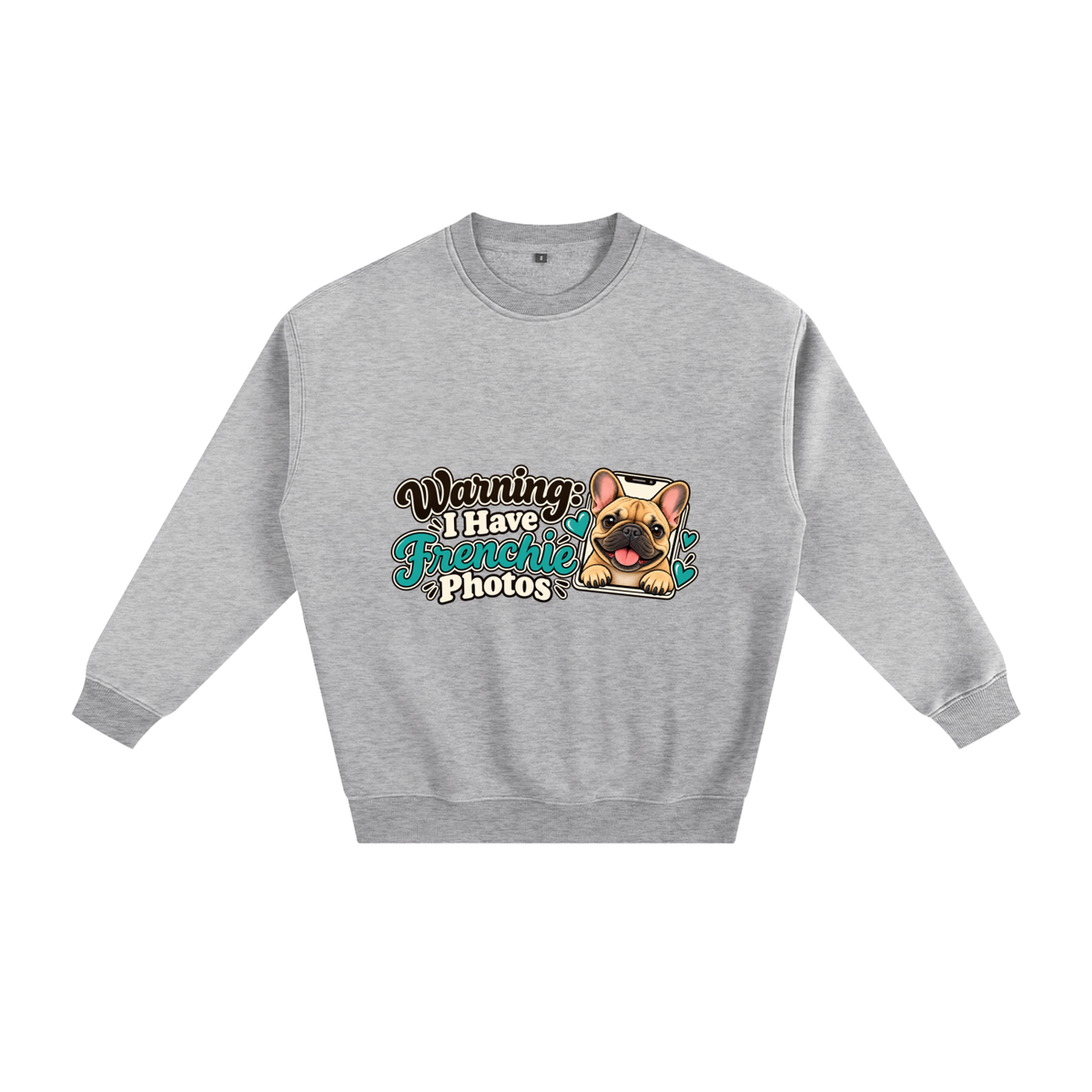 Flower Gray French Bulldog sweatshirt front with Warning: I Have Frenchie Photos artwork