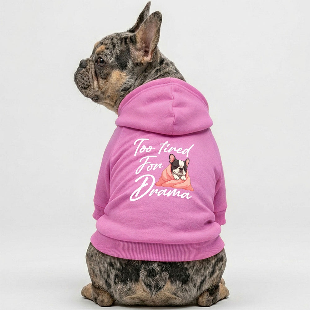 Too Tired For Drama French Bulldog Hoodie | The Frenchie Shop 100% Cotton Sweatshirt