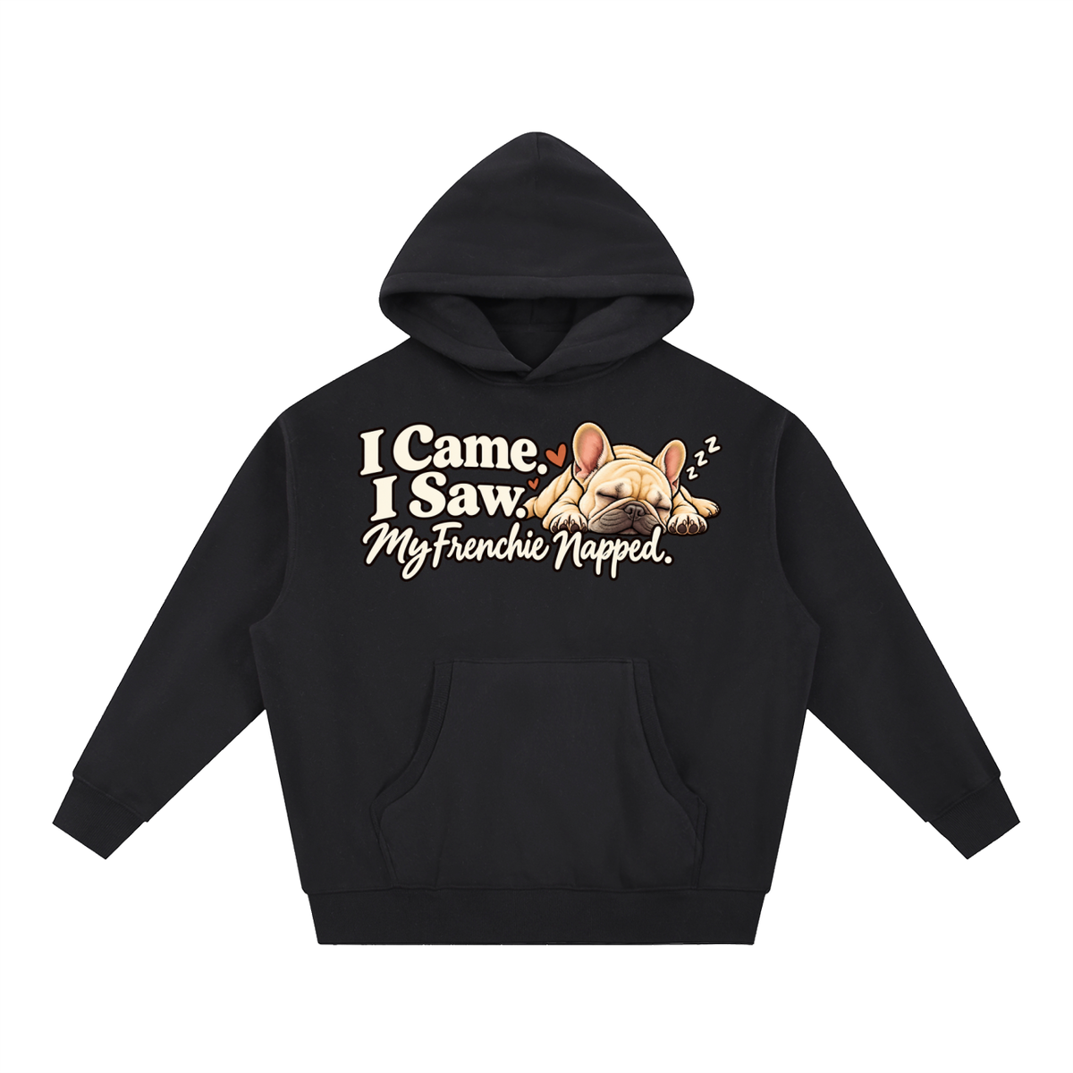 Black French Bulldog hoodie showing the I Came. I Saw. My Frenchie Napped front artwork.