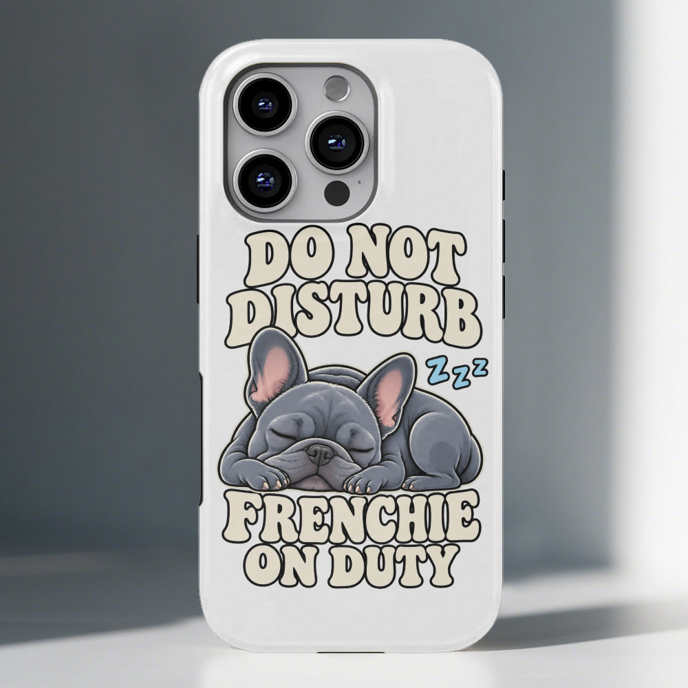 Do Not Disturb Frenchie Tough Phone Case