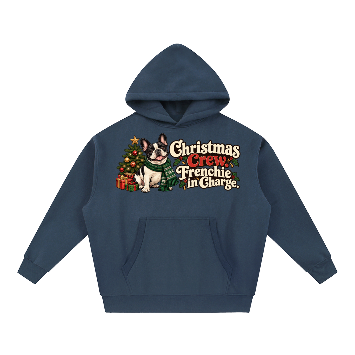 Navy Blue French Bulldog hoodie showing the Christmas Crew. Frenchie in Charge front artwork.