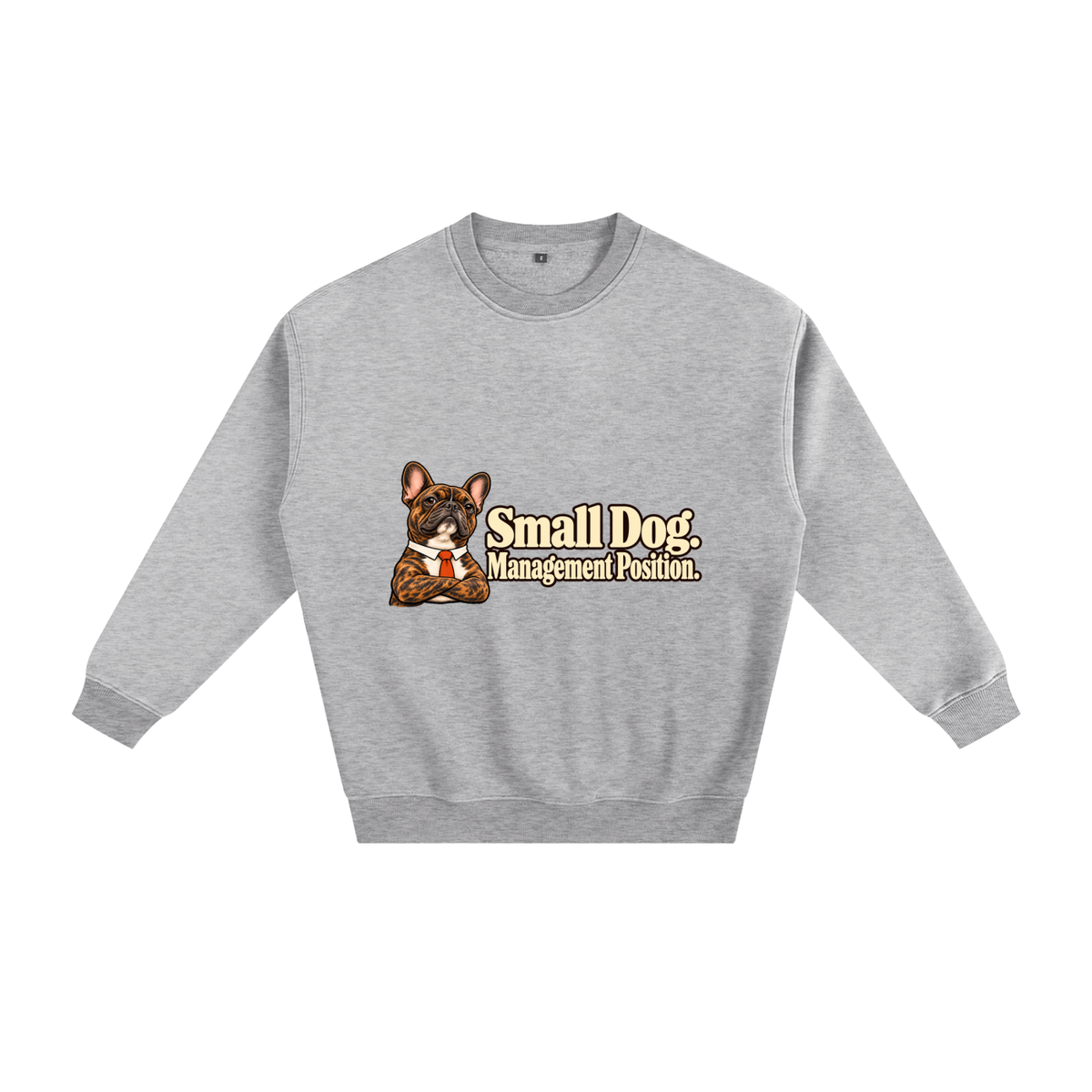 Flower Gray French Bulldog sweatshirt front with Small Dog. Management Position. artwork