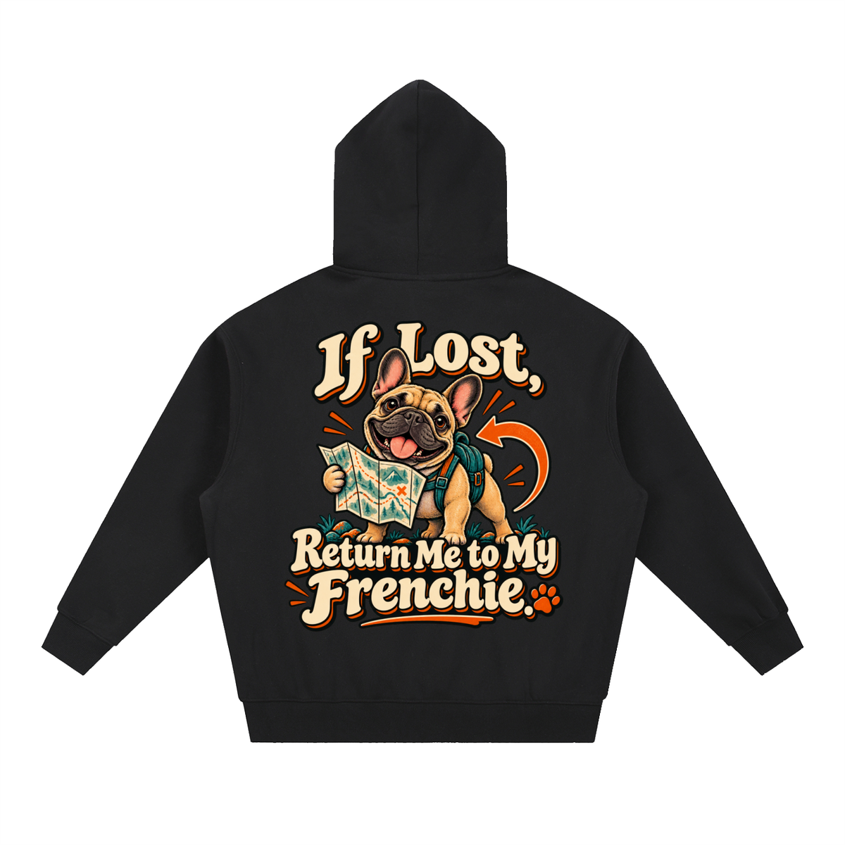 Black French Bulldog hoodie showing the If Lost, Return Me to My Frenchie back artwork.