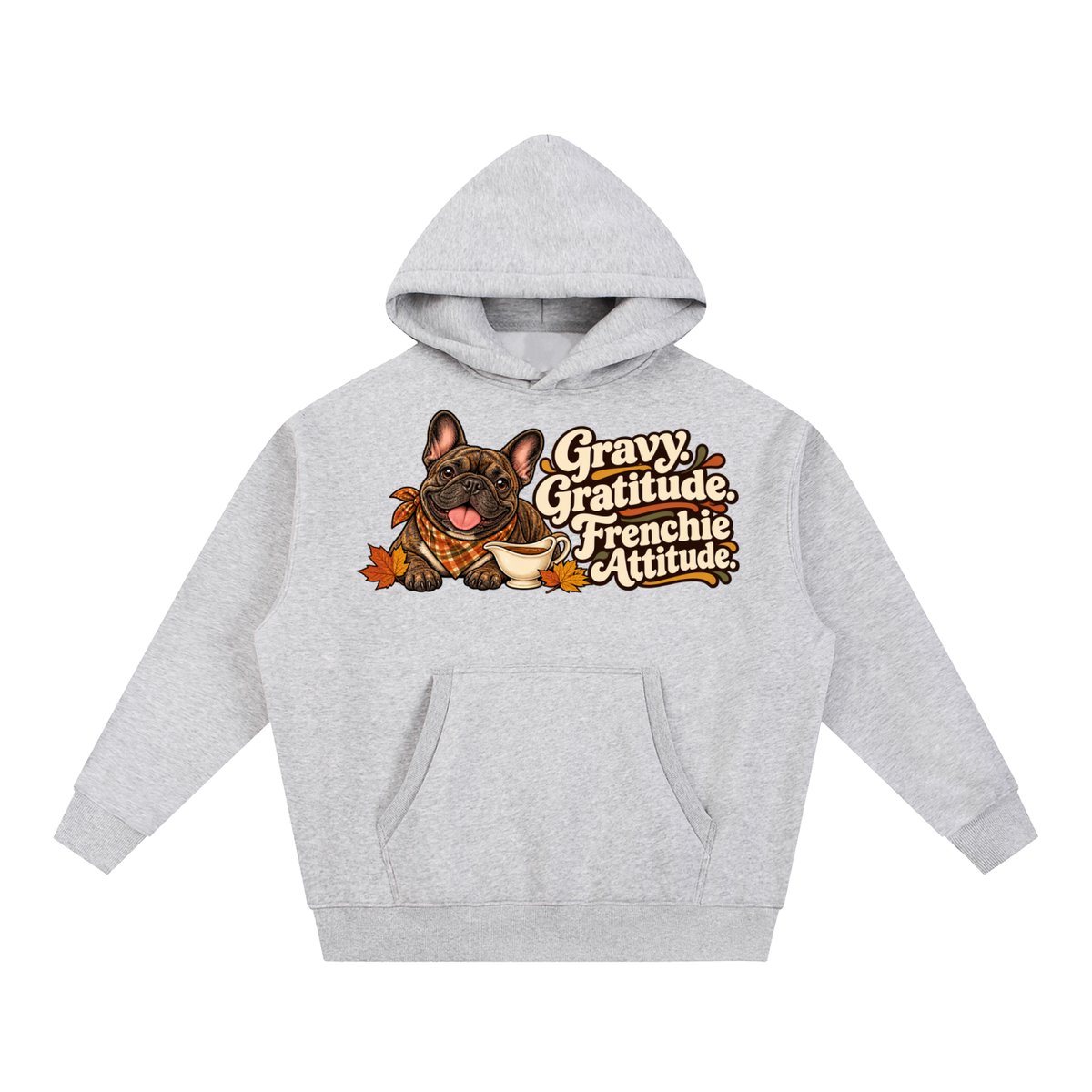 Flower Gray French Bulldog hoodie showing the Gravy. Gratitude. Frenchie Attitude front artwork.