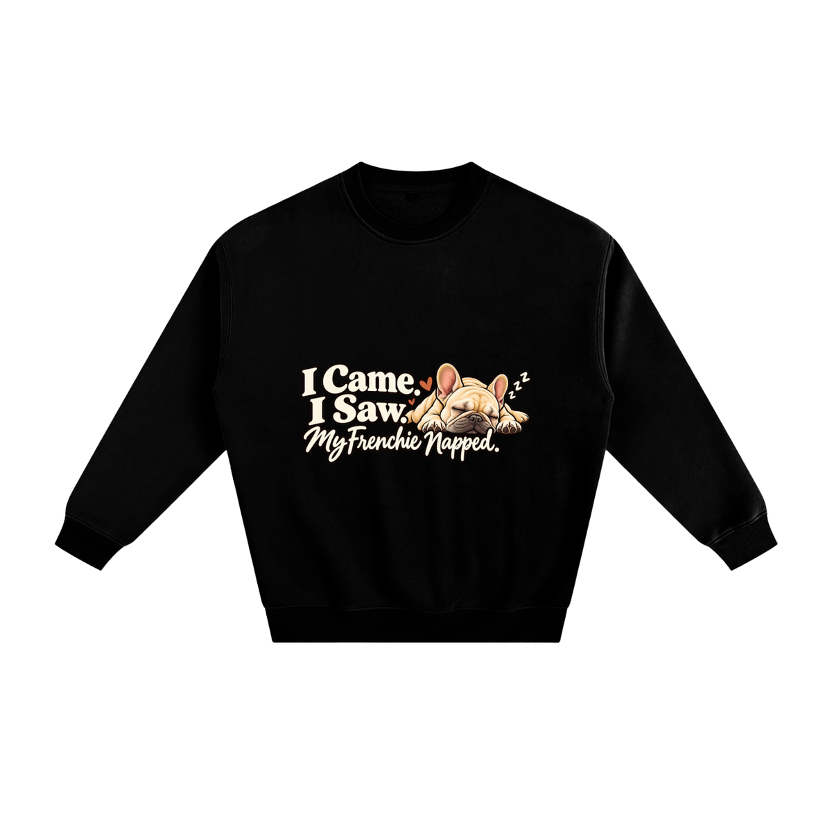 Black French Bulldog sweatshirt front with I Came. I Saw. My Frenchie Napped. artwork