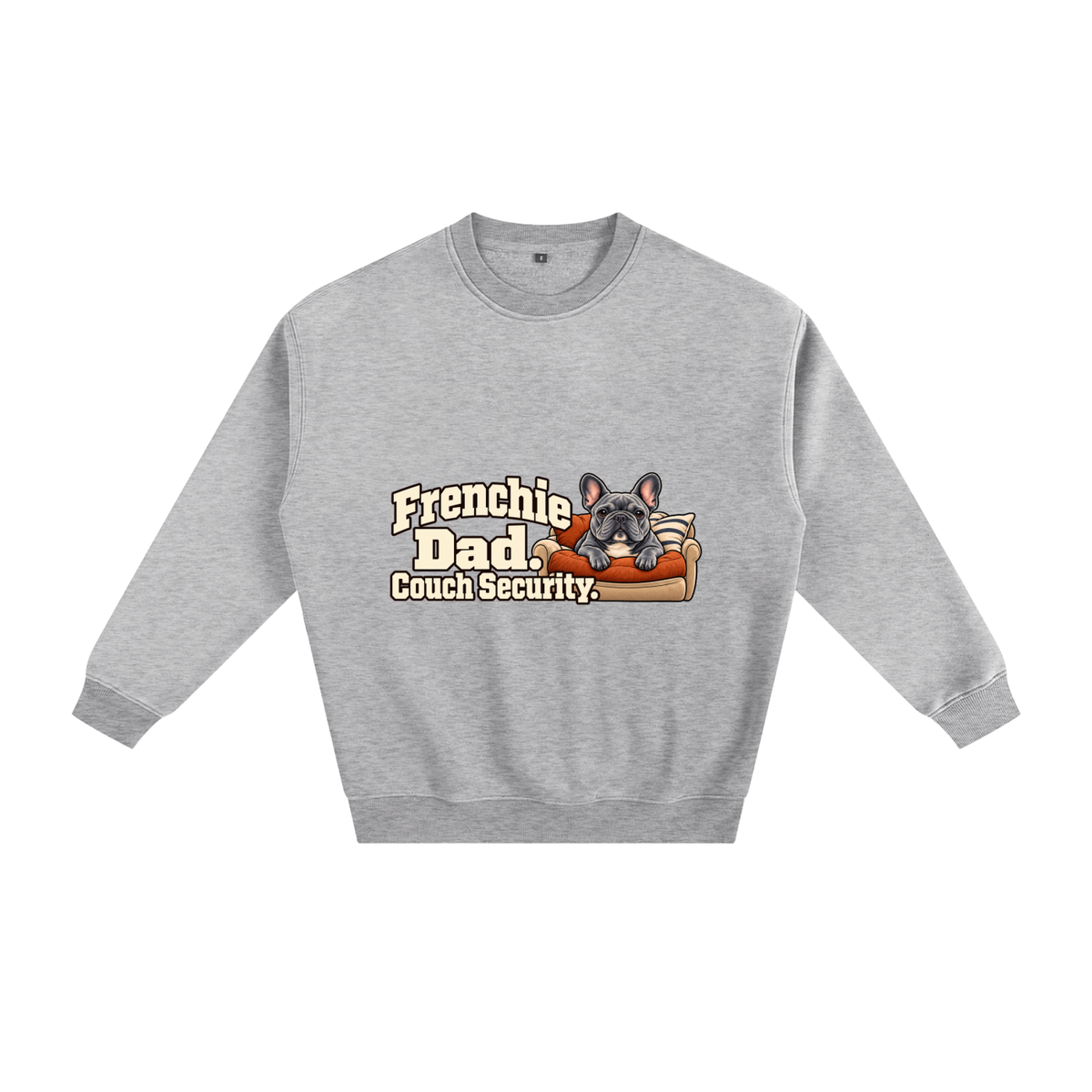 Flower Gray French Bulldog sweatshirt front with Frenchie Dad. Couch Security. artwork