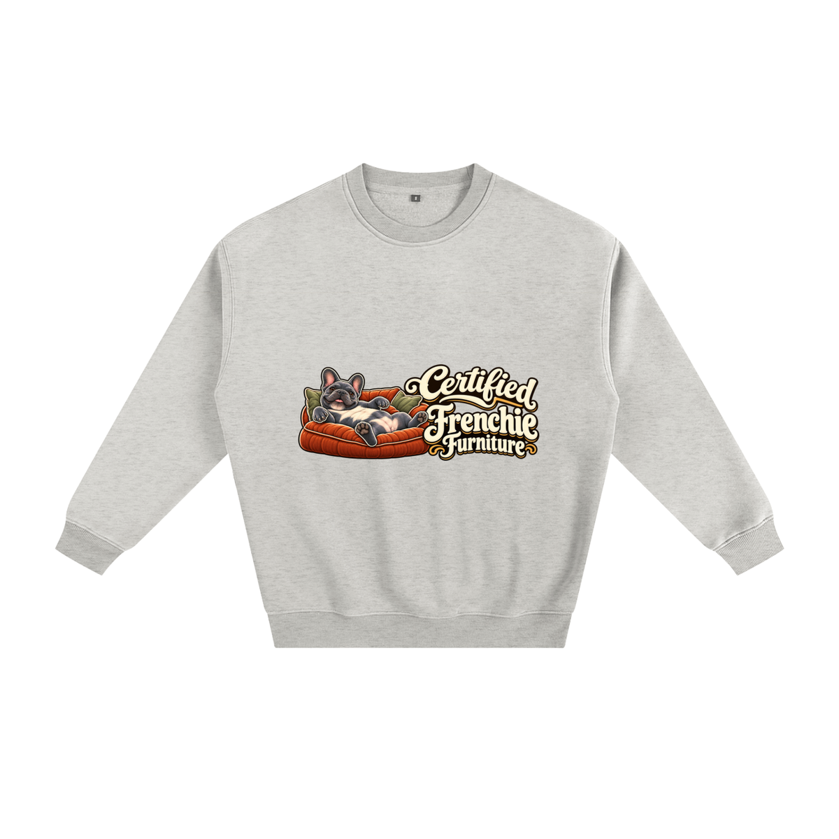 Oat Gray French Bulldog sweatshirt front with Certified Frenchie Furniture artwork