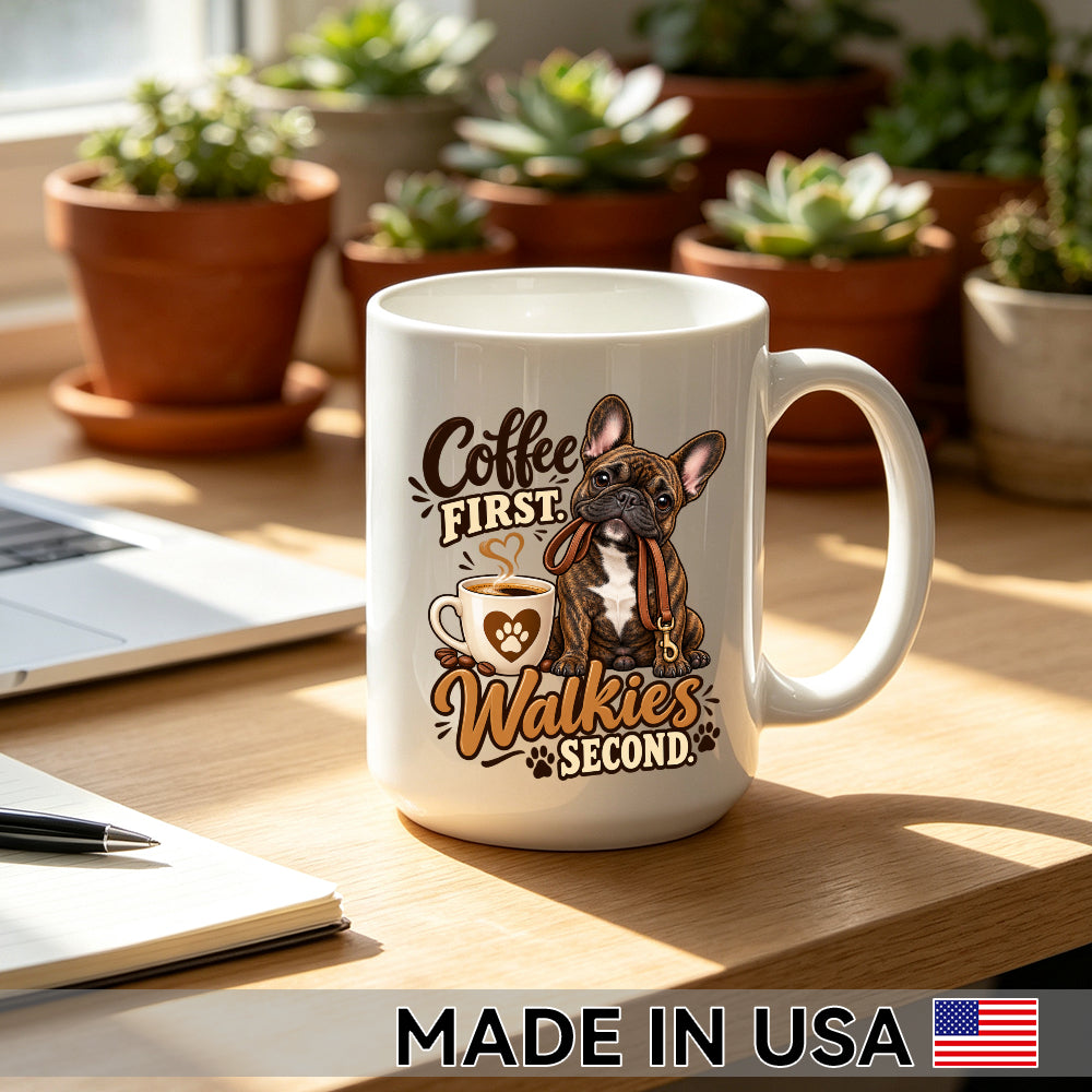 Coffee First. Walkies Second. — French Bulldog Coffee Mug