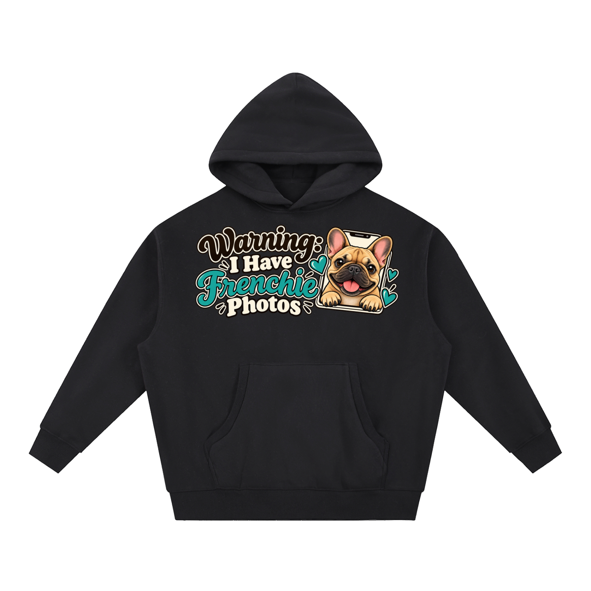 Black French Bulldog hoodie showing the Warning: I Have Frenchie Photos front artwork.