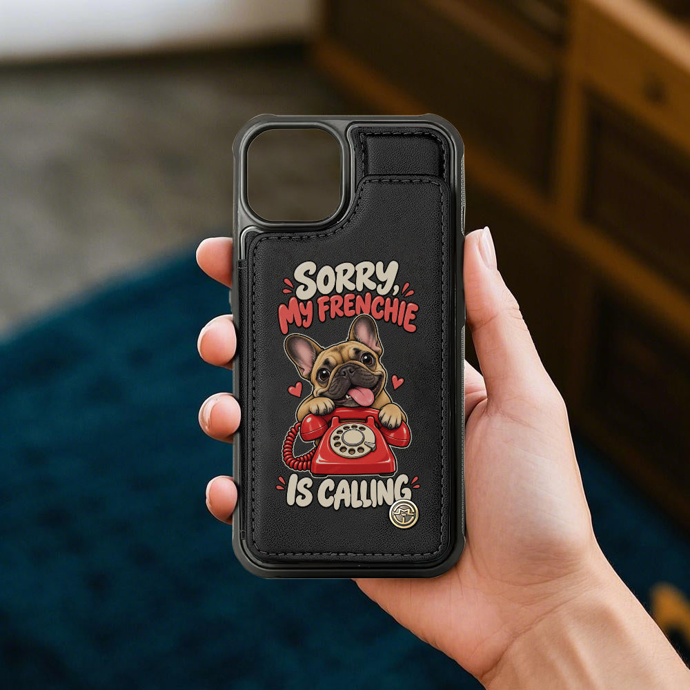 My Frenchie Is Calling Wallet Phone Case
