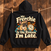 Woman wearing a black French Bulldog hoodie with the My Frenchie Is the Reason I'm Late back print.