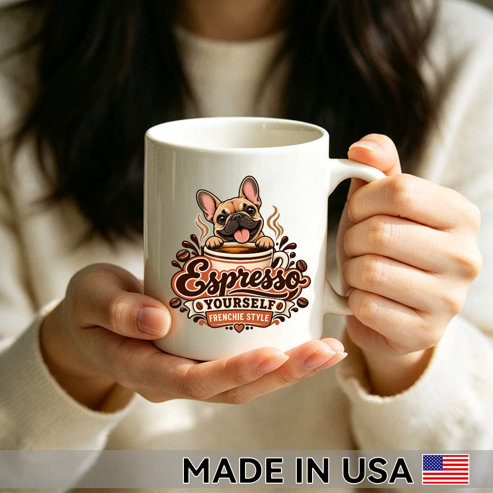 Espresso Yourself, Frenchie Style — French Bulldog Coffee Mug