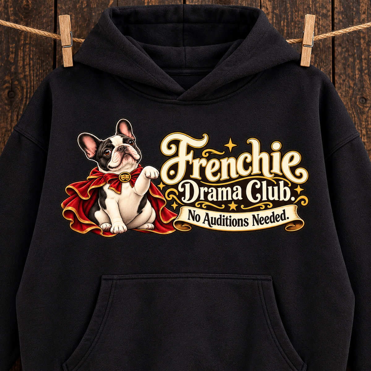 Close-up of the Frenchie Drama Club. No Auditions Needed front print on a black French Bulldog hoodie.
