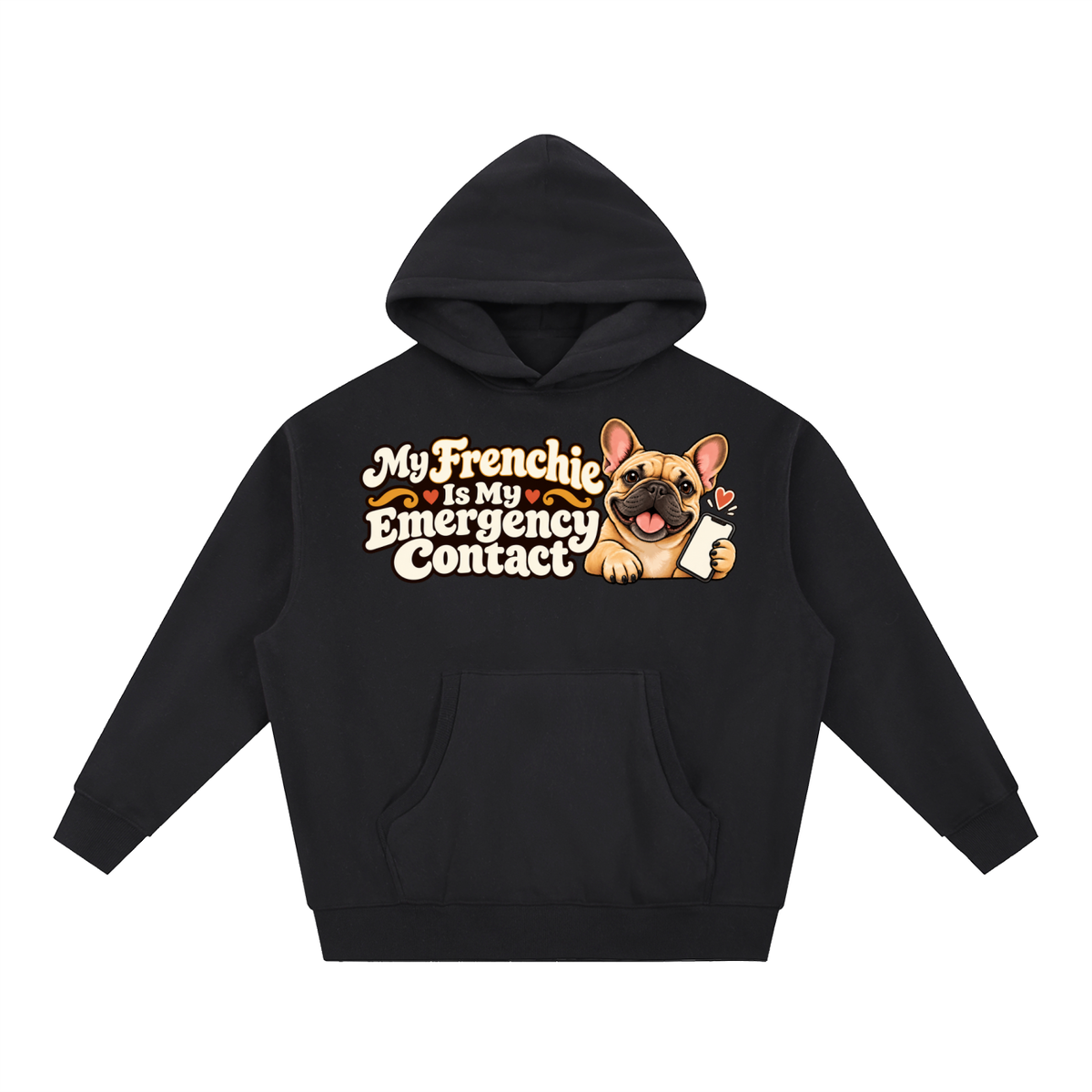 Black French Bulldog hoodie showing the My Frenchie Is My Emergency Contact front artwork.