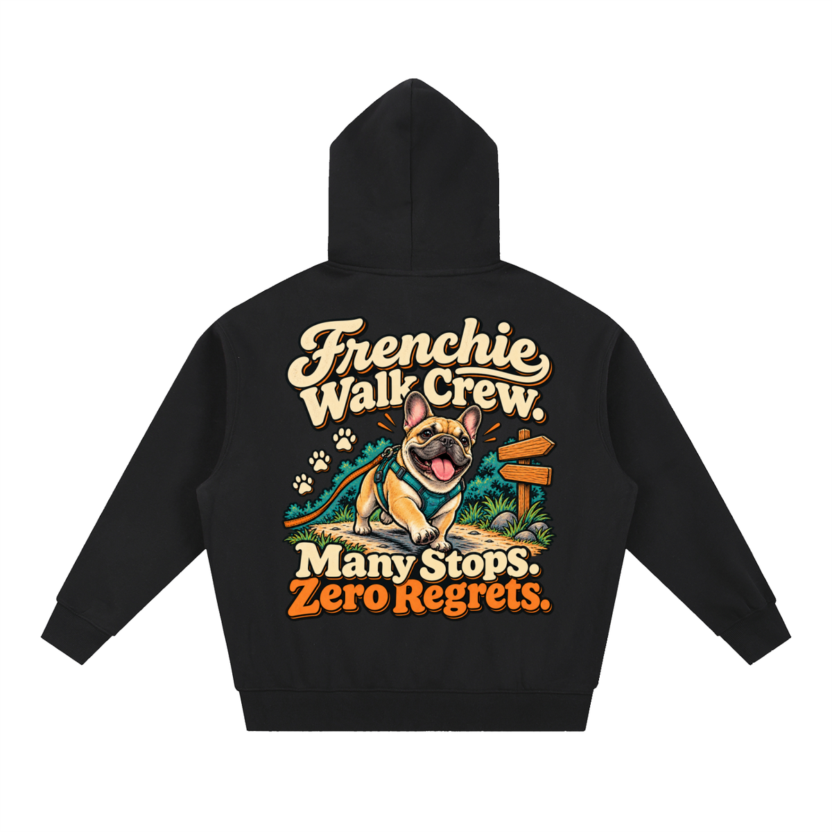Black French Bulldog hoodie showing the Frenchie Walk Crew. Many Stops. Zero Regrets back artwork.