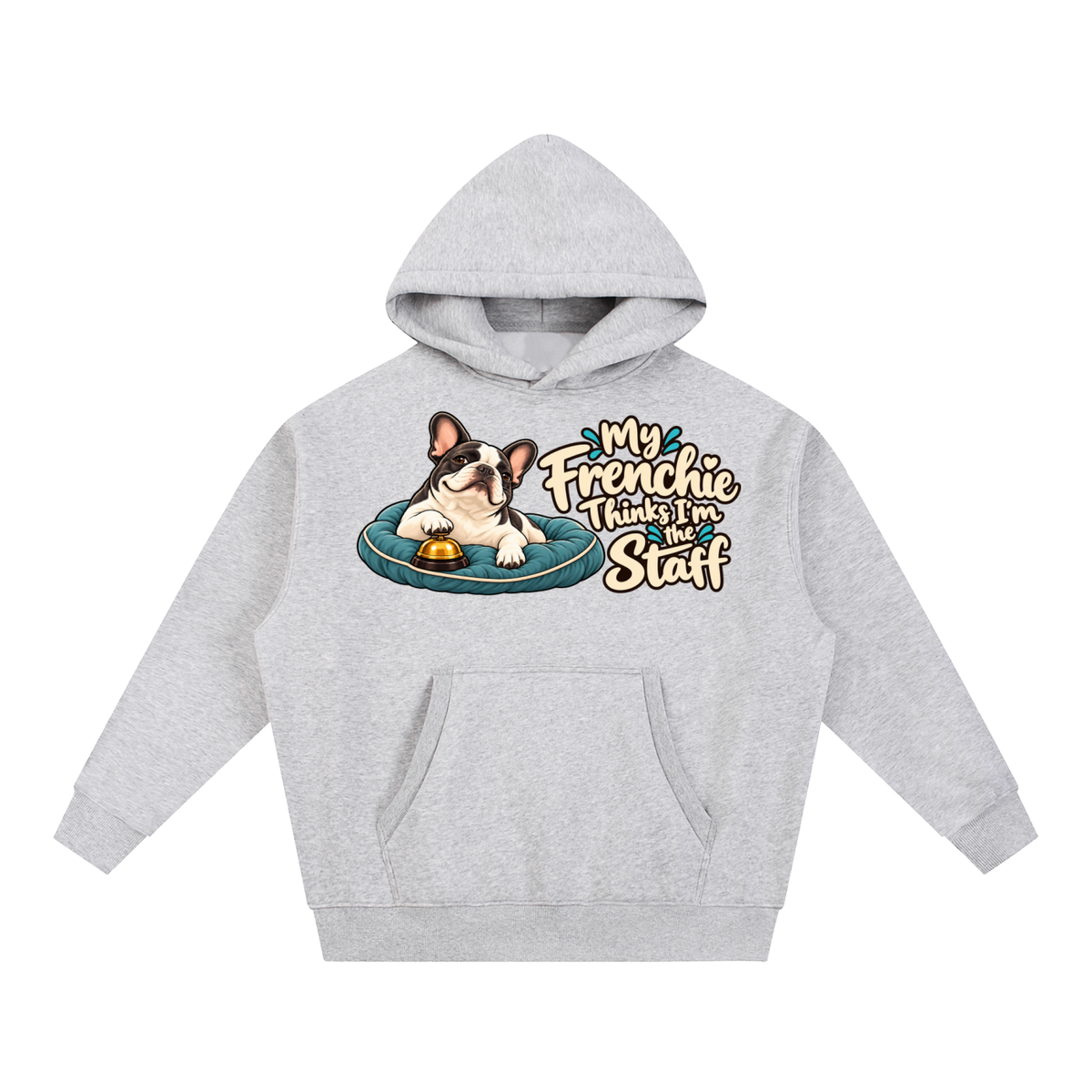 Flower Gray French Bulldog hoodie showing the My Frenchie Thinks I'm the Staff front artwork.