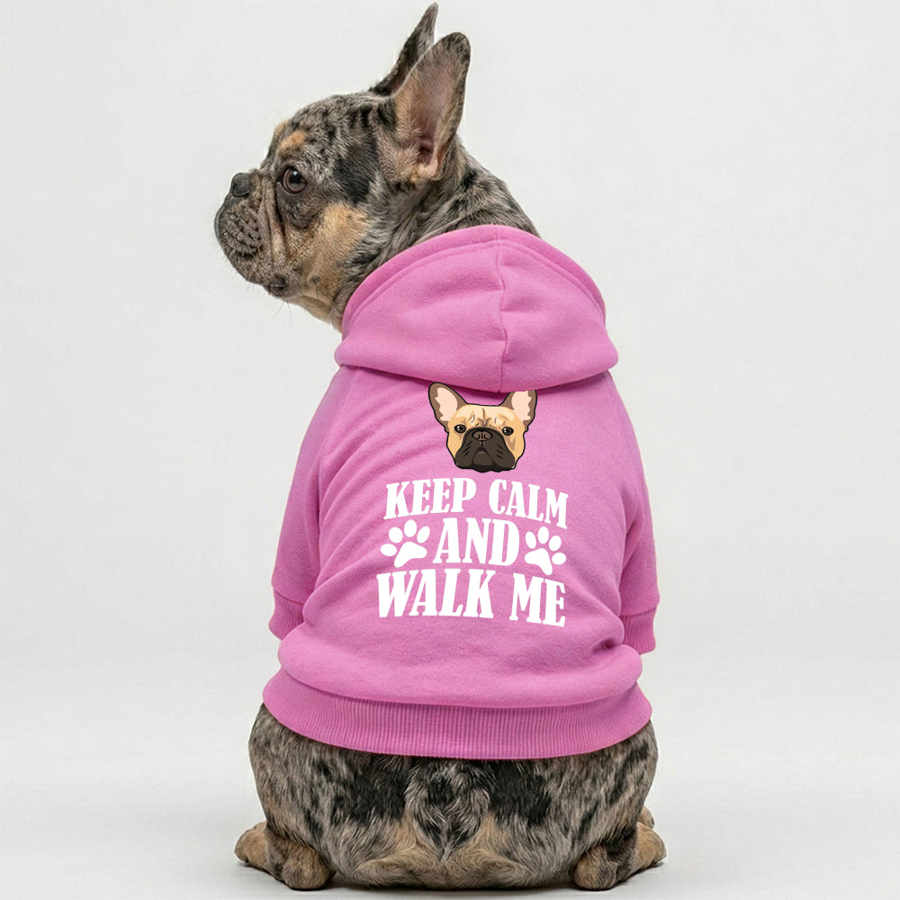 Keep Calm And Walk With Me French Bulldog Hoodie | The Frenchie Shop 100% Cotton Sweatshirt