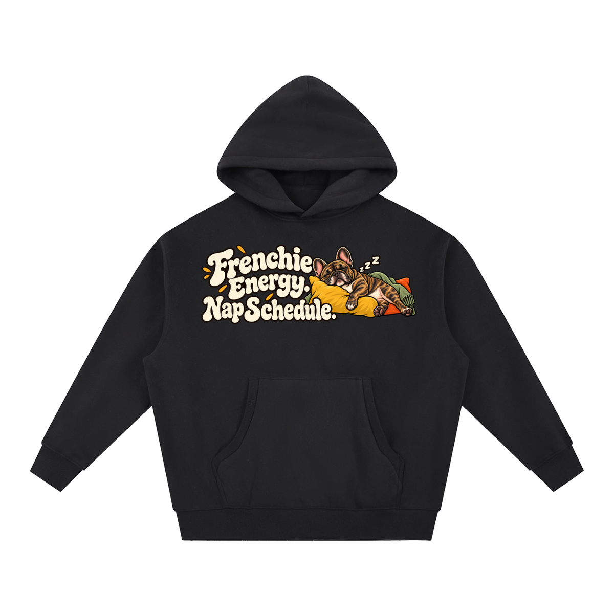 Black French Bulldog hoodie showing the Frenchie Energy. Nap Schedule front artwork.