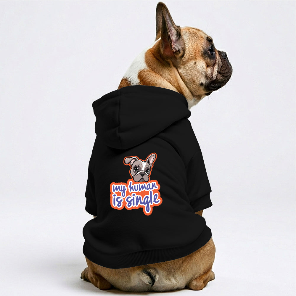 My Human Is Single French Bulldog Hoodie | The Frenchie Shop 100% Cotton Sweatshirt