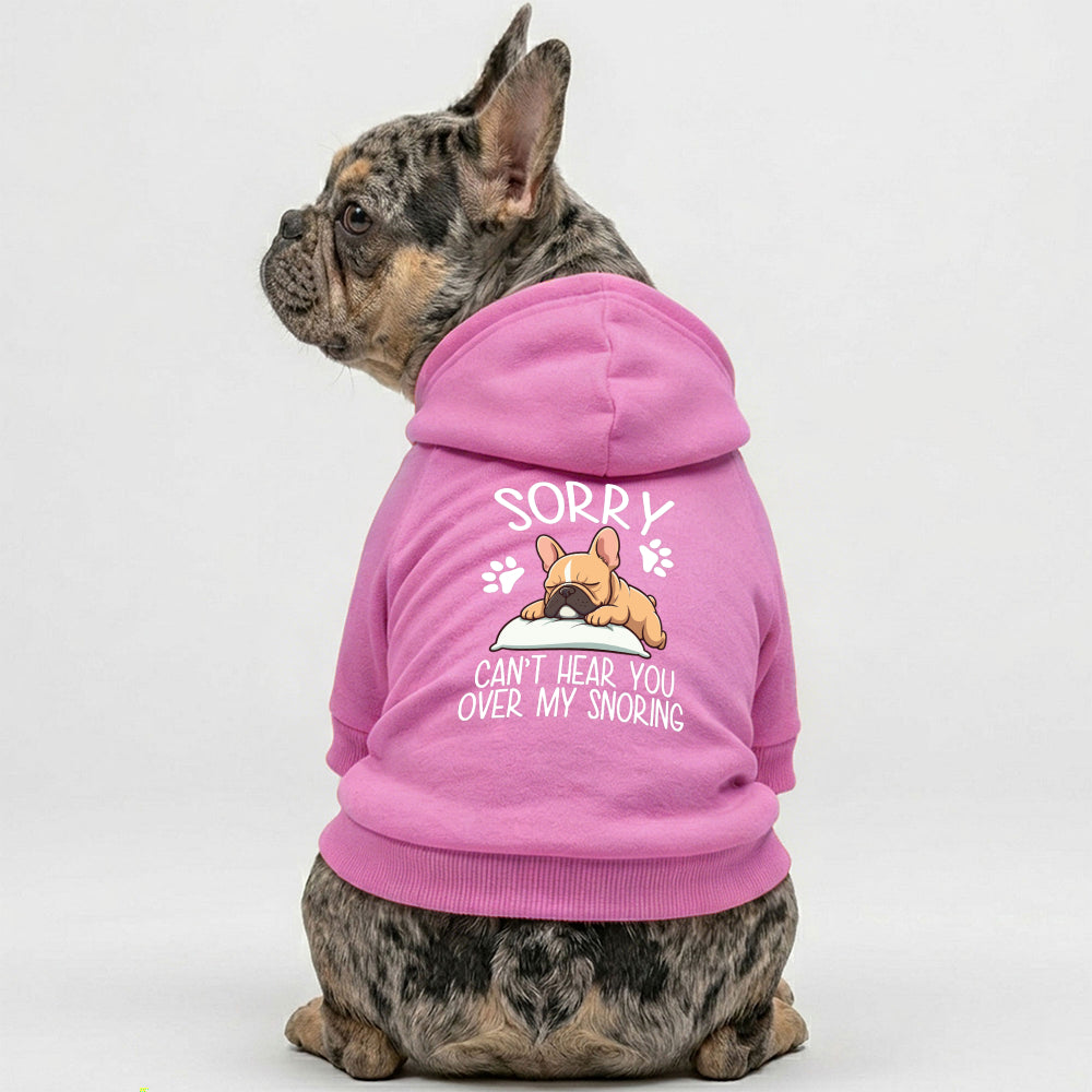 Sorry, Can't Hear You Over My Snoring French Bulldog Hoodie | The Frenchie Shop 100% Cotton Sweatshirt