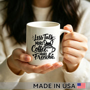 Less Talk. More Coffee. More Frenchie. — French Bulldog Coffee Mug