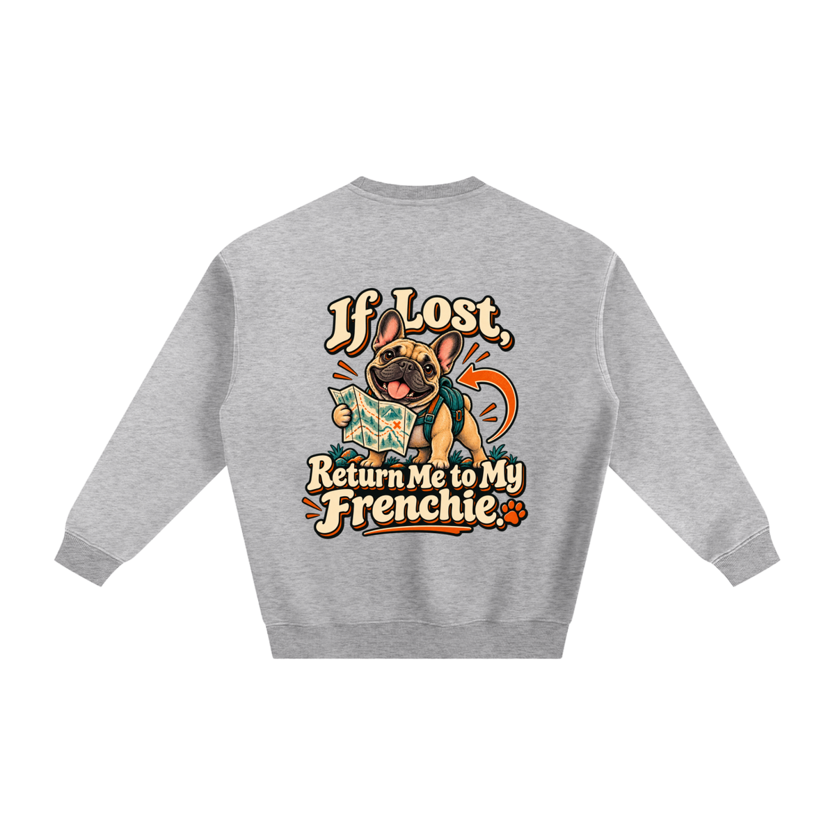 Flower Gray French Bulldog sweatshirt back with If Lost, Return Me to My Frenchie. artwork