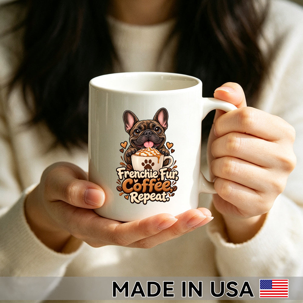Frenchie Fur, Coffee, Repeat. — French Bulldog Coffee Mug