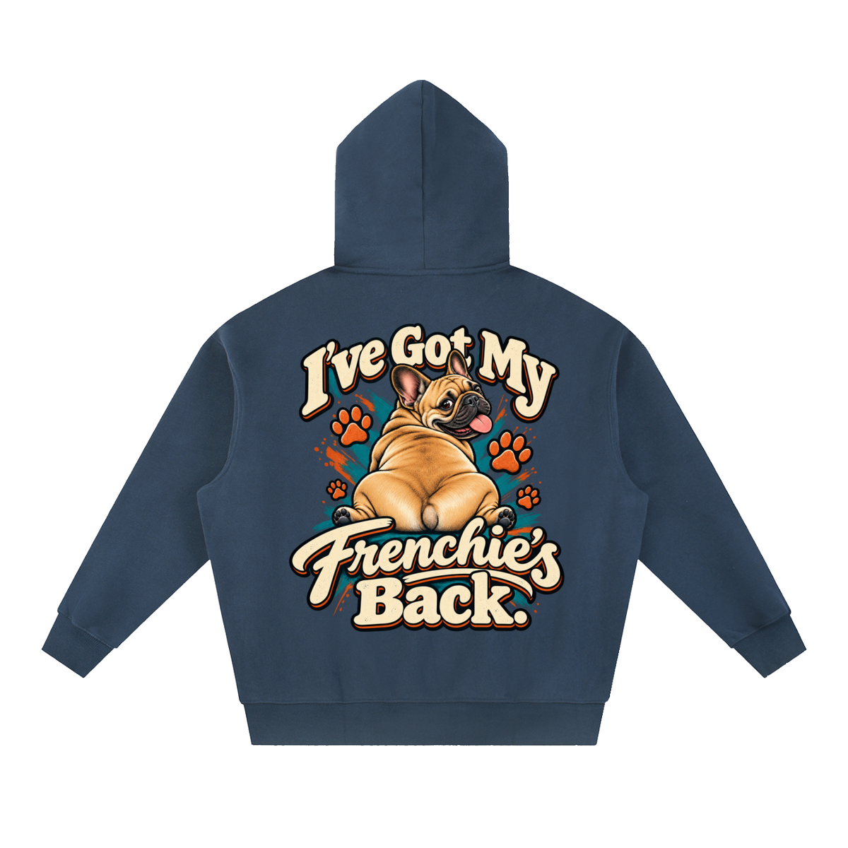 Navy Blue French Bulldog hoodie showing the I've Got My Frenchie's Back back artwork.