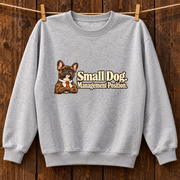 Model wearing a flower gray French Bulldog sweatshirt with Small Dog. Management Position. on the front