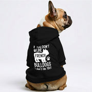 If You Don't Like French Bulldogs, I Don't Like You Hoodie | The Frenchie Shop 100% Cotton Sweatshirt
