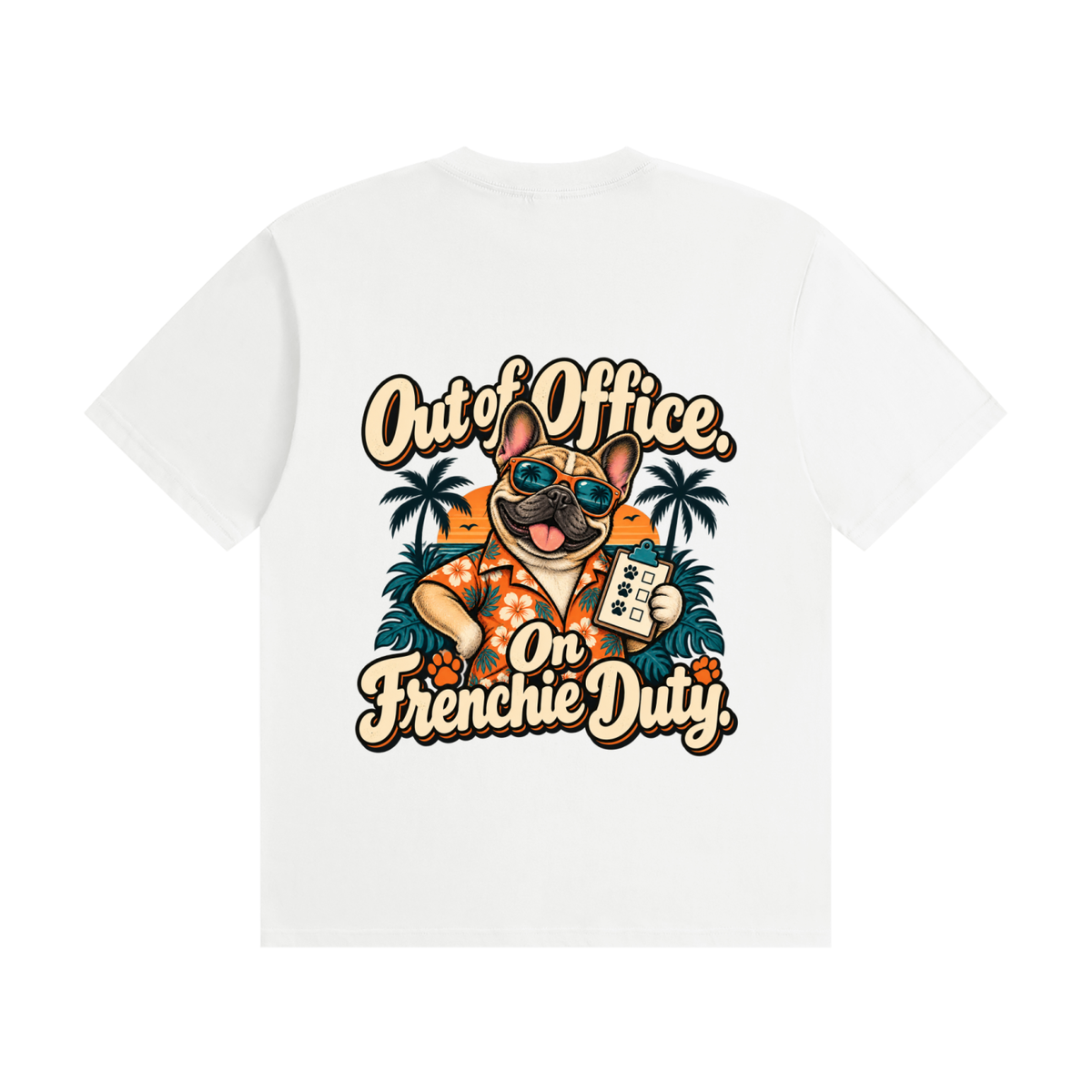 White French Bulldog T-shirt back with Out of Office. On Frenchie Duty. design