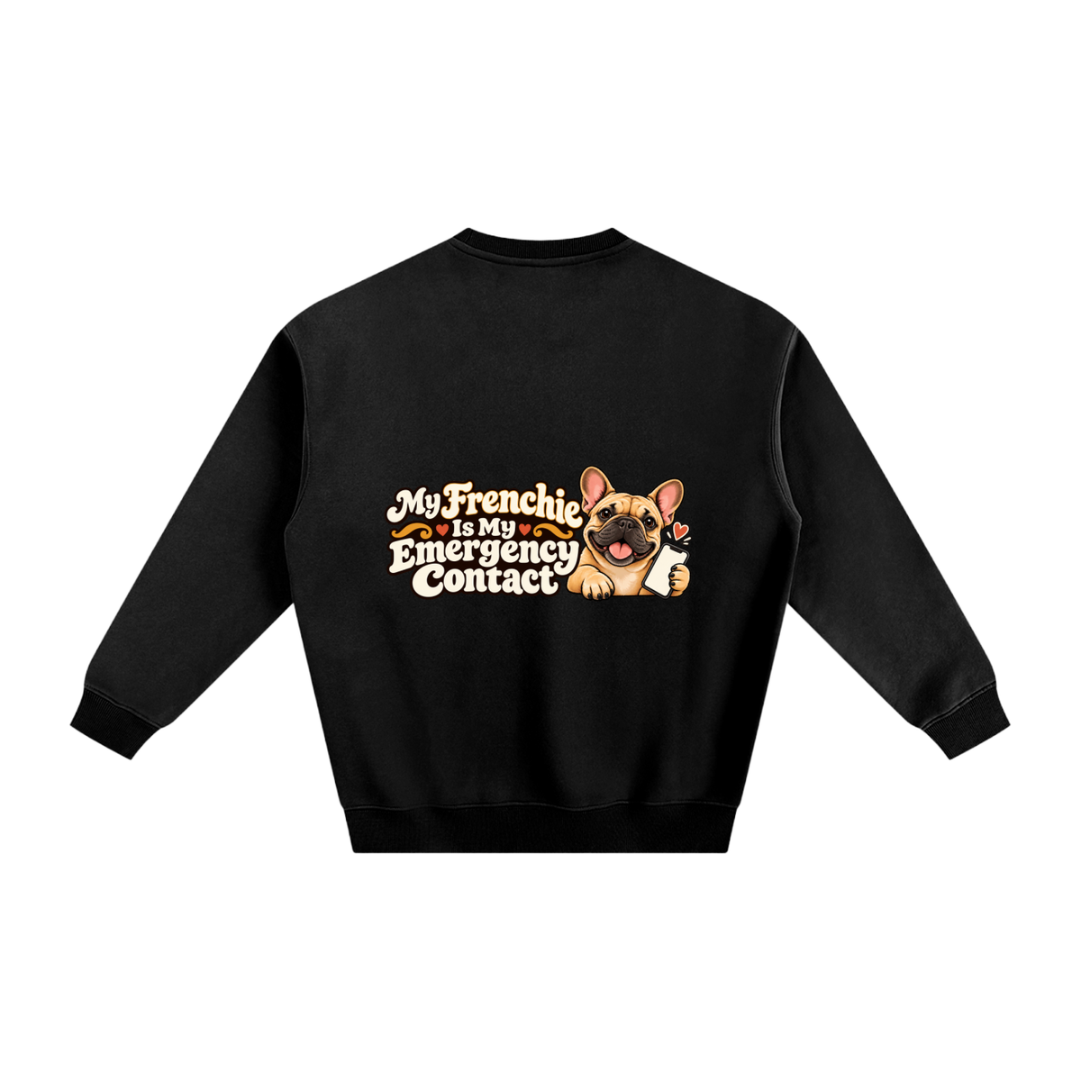Black French Bulldog sweatshirt back with My Frenchie Is My Emergency Contact artwork