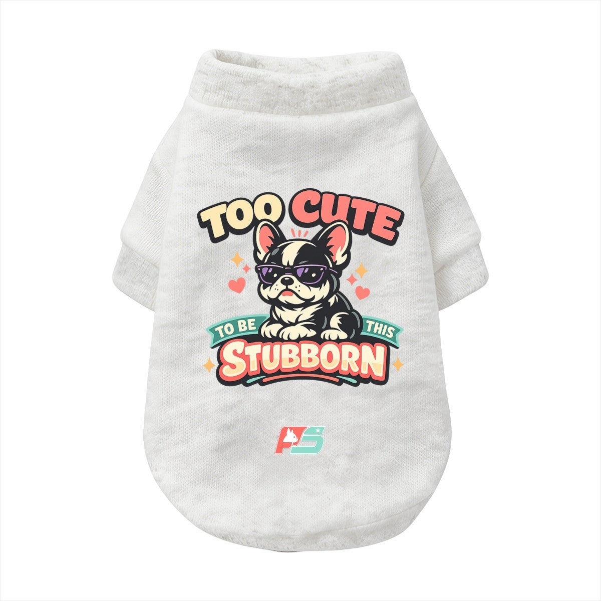 Too Cute to Be This Stubborn French Bulldog sweatshirt cardigan with finished neckline and cuffs