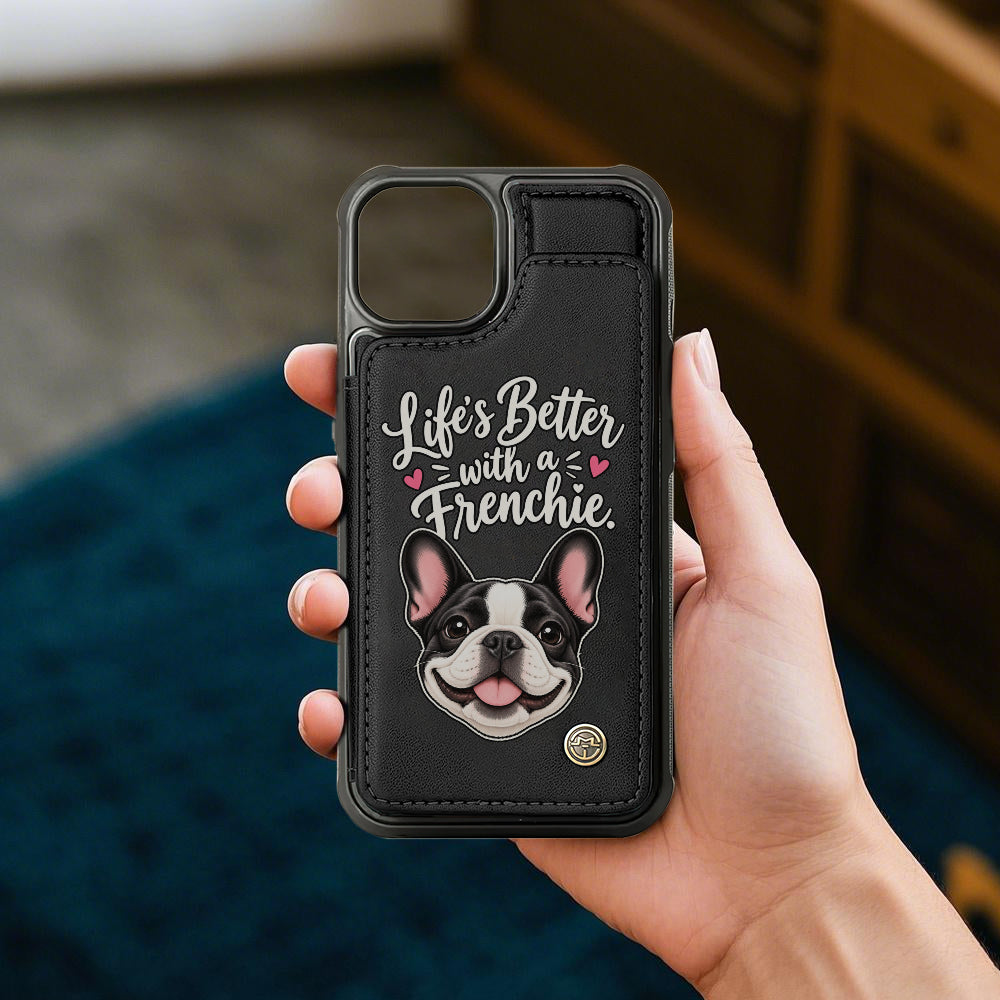 Life’s Better with a Frenchie Wallet Phone Case