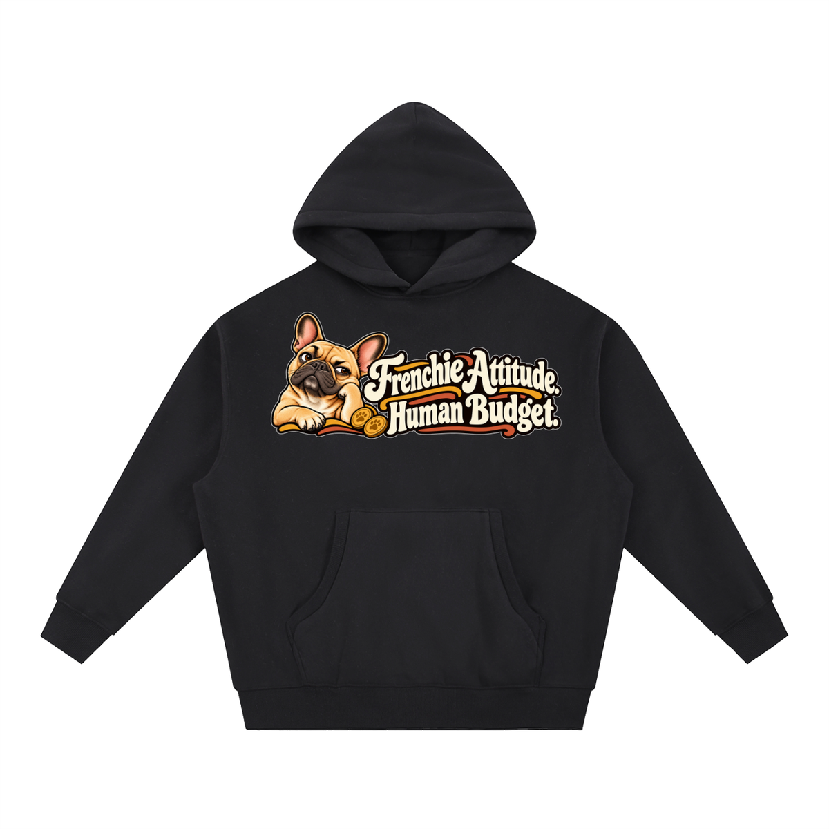 Black French Bulldog hoodie showing the Frenchie Attitude. Human Budget front artwork.