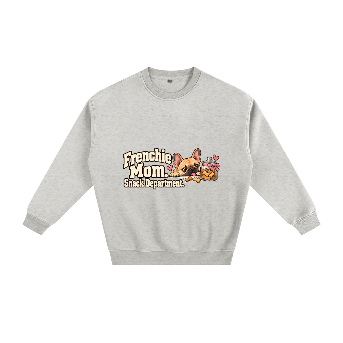 Oat Gray French Bulldog sweatshirt front with Frenchie Mom. Snack Department. artwork