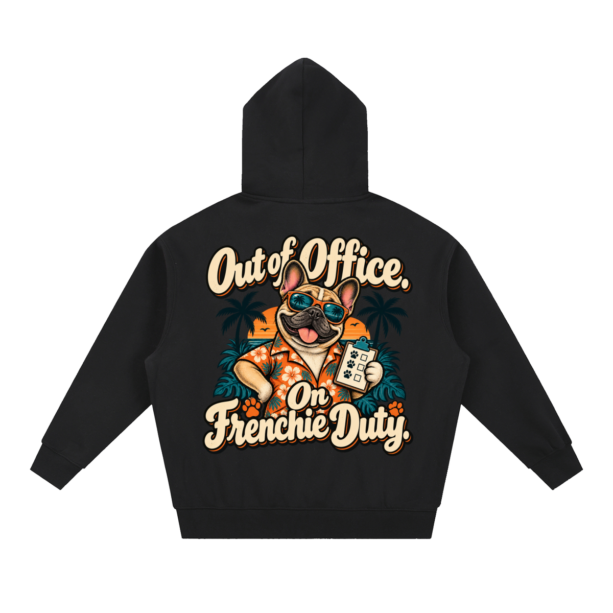 Black French Bulldog hoodie showing the Out of Office. On Frenchie Duty back artwork.