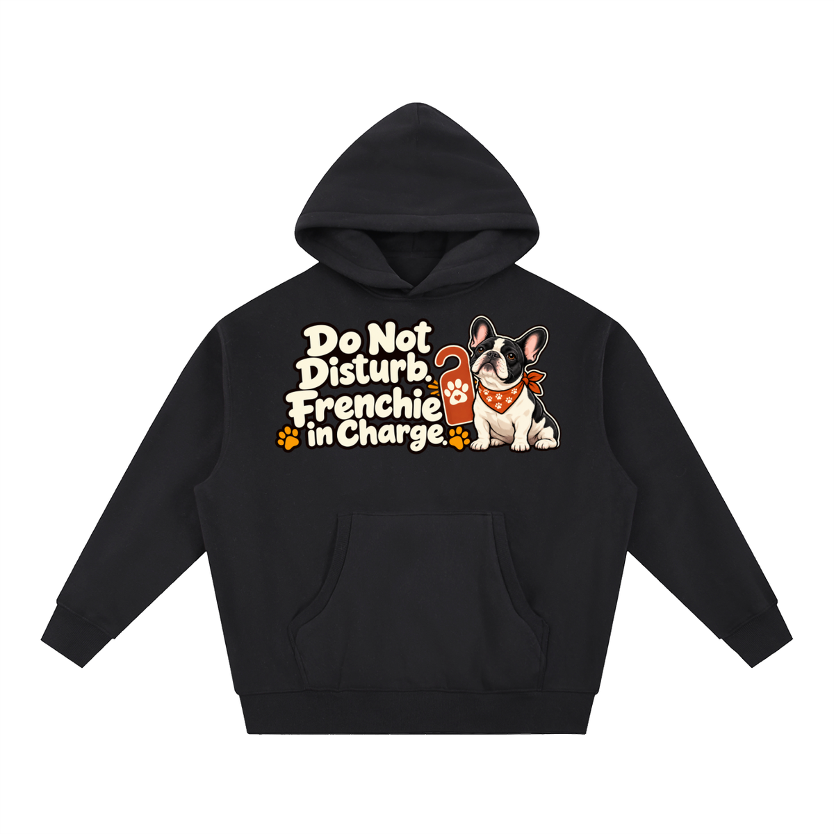 Black French Bulldog hoodie showing the Do Not Disturb. Frenchie in Charge front artwork.