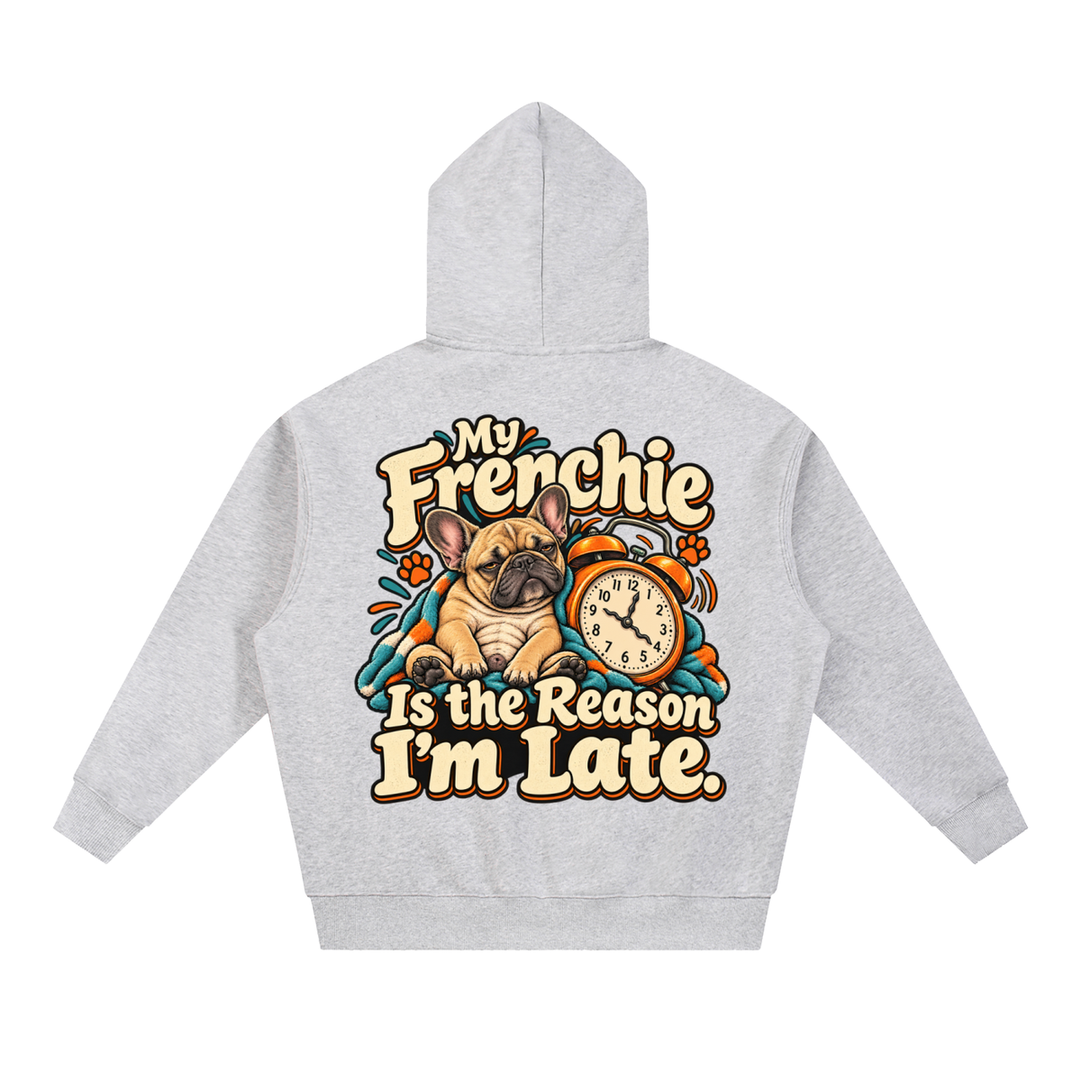 Flower Gray French Bulldog hoodie showing the My Frenchie Is the Reason I'm Late back artwork.