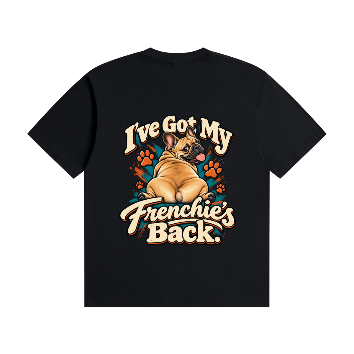 Black French Bulldog T-shirt back with I've Got My Frenchie's Back. design