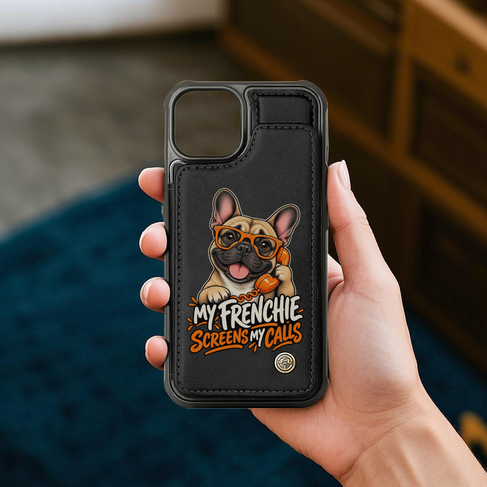 My Frenchie Screens My Calls Wallet Phone Case
