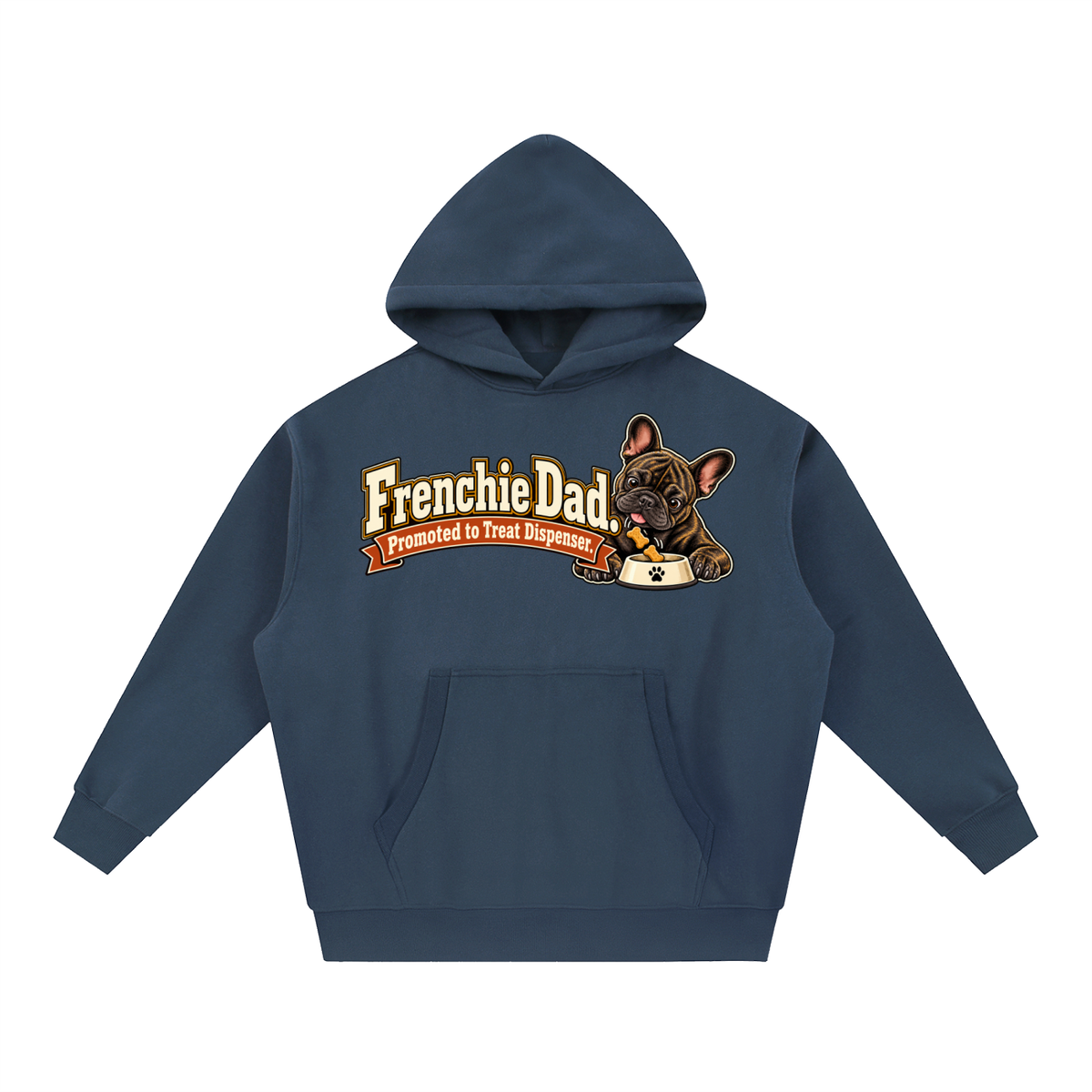 Navy Blue French Bulldog hoodie showing the Frenchie Dad. Promoted to Treat Dispenser front artwork.