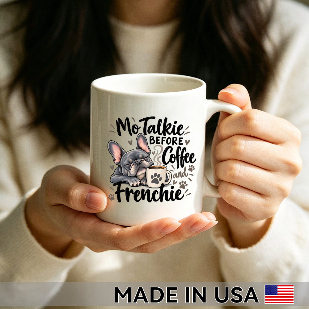 No Talkie Before Coffee and Frenchie — French Bulldog Coffee Mug