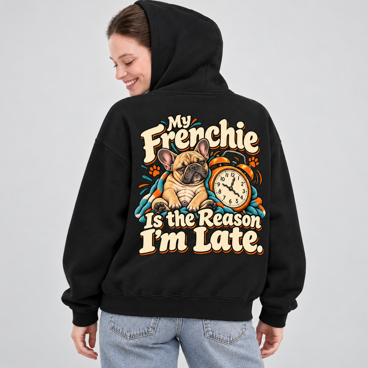 Close-up of the My Frenchie Is the Reason I'm Late back print on a black French Bulldog hoodie.
