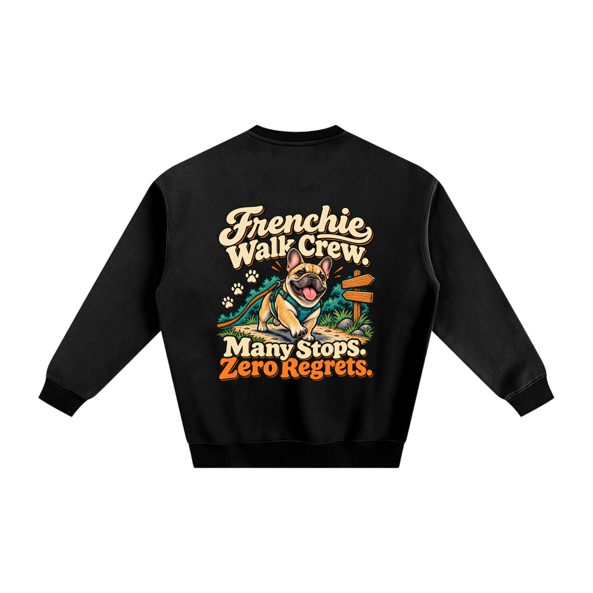 Black French Bulldog sweatshirt back with Frenchie Walk Crew. Many Stops. Zero Regrets. artwork