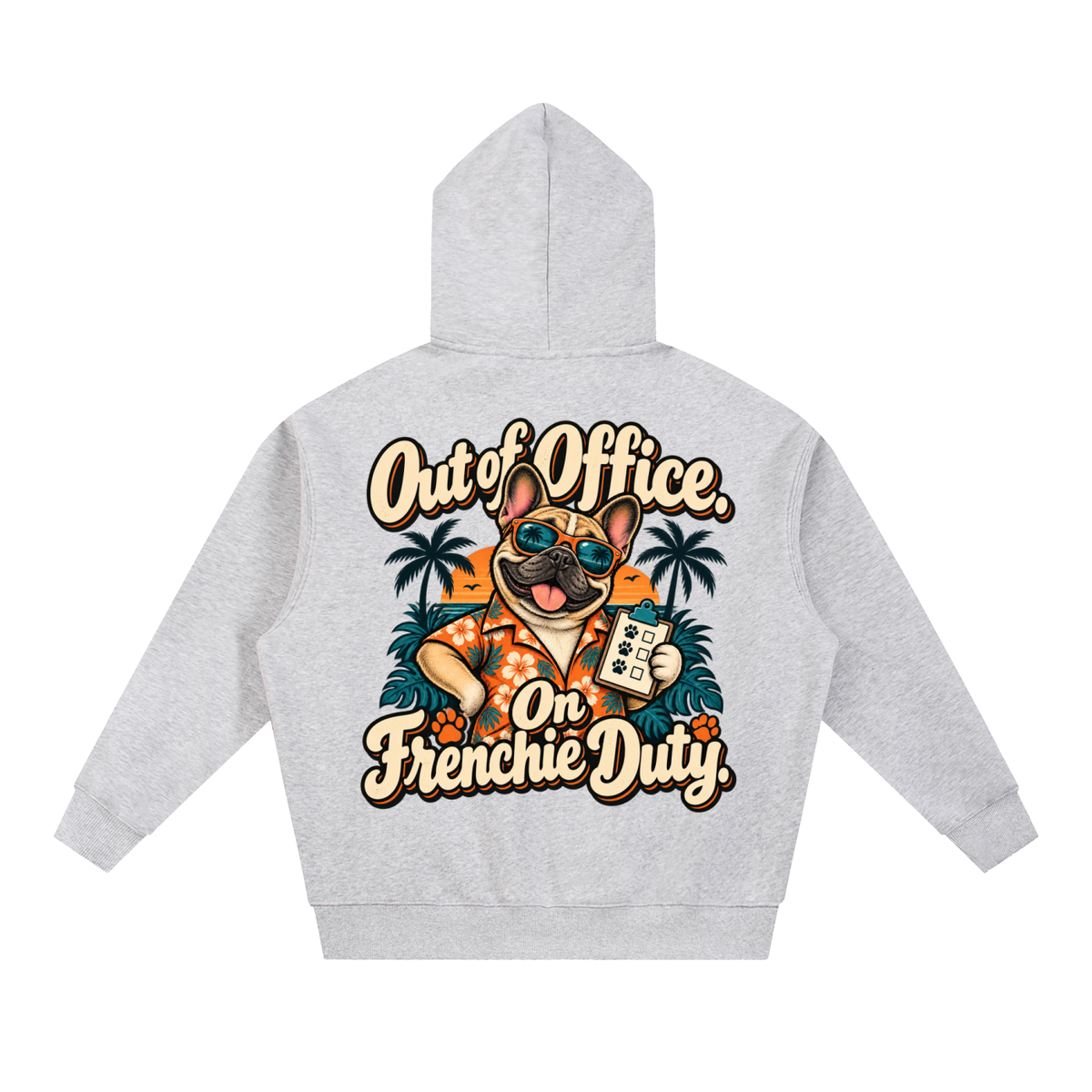 Flower Gray French Bulldog hoodie showing the Out of Office. On Frenchie Duty back artwork.