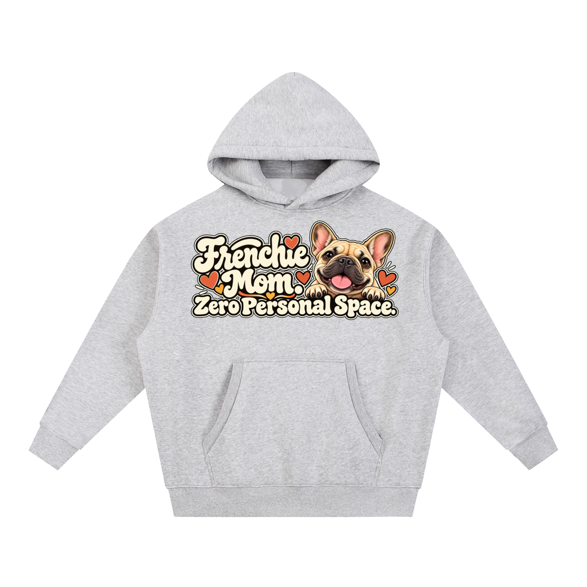 Flower Gray French Bulldog hoodie showing the Frenchie Mom. Zero Personal Space front artwork.