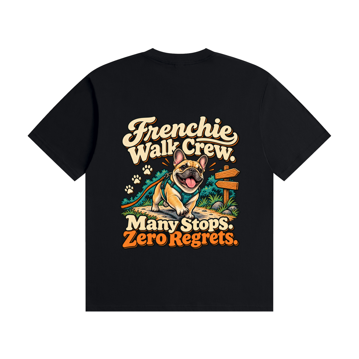 Black French Bulldog T-shirt back with Frenchie Walk Crew. Many Stops. Zero Regrets. design