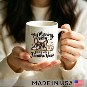 My Morning Brew Comes with a Frenchie View — French Bulldog Coffee Mug